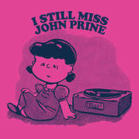 I Still Miss John Prine  ••••• Vinyl Collector Fan Design T-shirt | Artistshot