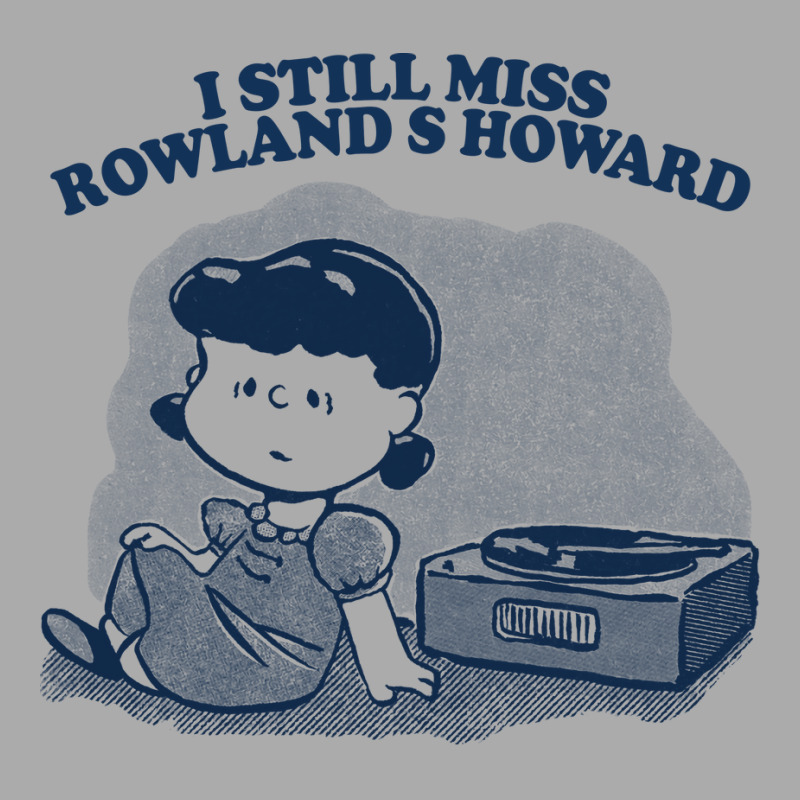 I Still Miss Rowland S Howard  ••••• Vinyl Collector Fan Des T-shirt | Artistshot