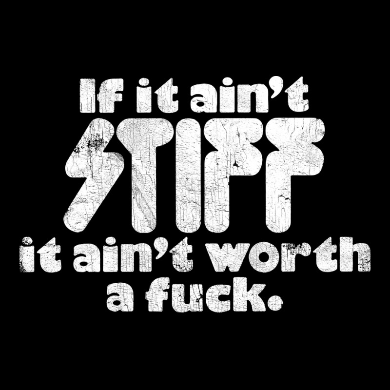 If It Ain't Stiff, It Ain't Worth A Fuck Pocket T-shirt | Artistshot