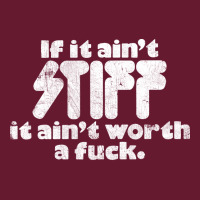 If It Ain't Stiff, It Ain't Worth A Fuck Classic T-shirt | Artistshot