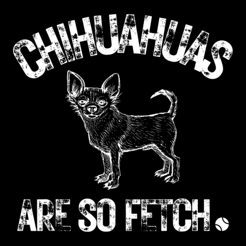 Chihuahuas Are So Fetch Cute Chihuahua Graphic T-shirt | Artistshot