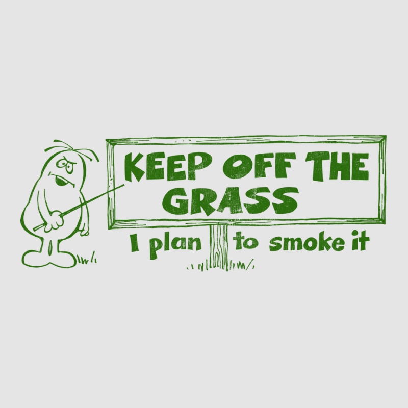 Keep Off The Grass   I Plan To Smoke It Exclusive T-shirt | Artistshot