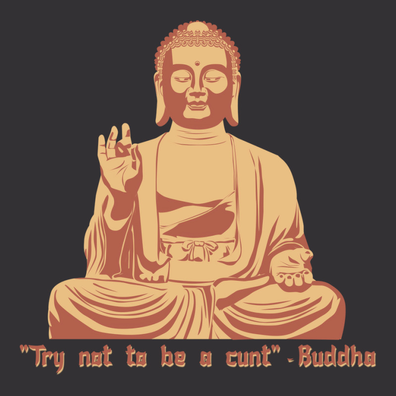 Try Not To Be A Cunt   Buddha Vintage Hoodie And Short Set | Artistshot