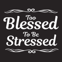 Trending Too Blessed To Be Stressed Christian Inspirational Vintage Cap | Artistshot