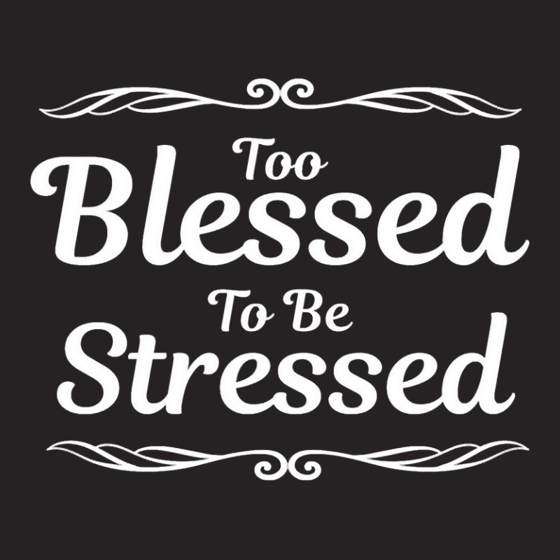 Trending Too Blessed To Be Stressed Christian Inspirational Vintage Cap by fenderbendable | Artistshot