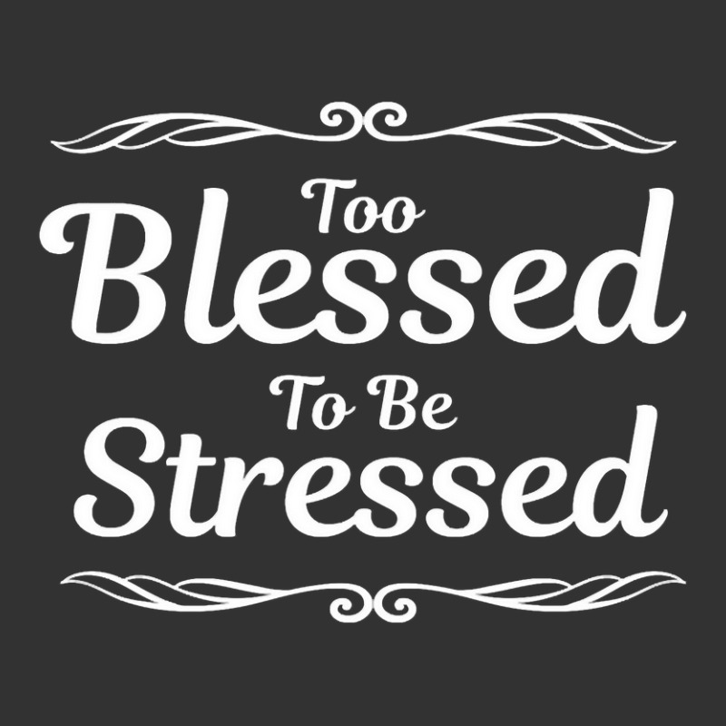 Trending Too Blessed To Be Stressed Christian Inspirational Baby Bodysuit by fenderbendable | Artistshot