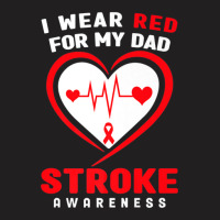 Stroke Awareness  - I Wear Red For My Dad T-shirt | Artistshot