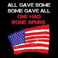 All Gave Some Some Gave All One Had Bone Spurs Youth Hoodie | Artistshot