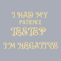 Limited Edition I Had My Patience Testep I'm Negative , Women Tank Dress | Artistshot