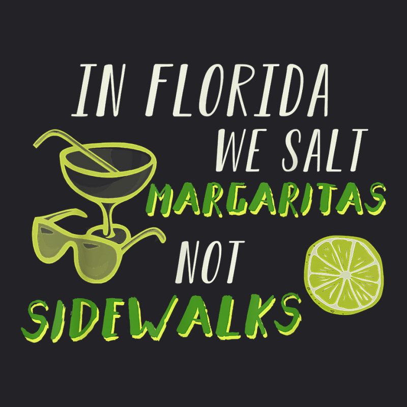 In Florida We Salt Margarita Not Sidewalks Winter Gift Shirt Youth Tee | Artistshot