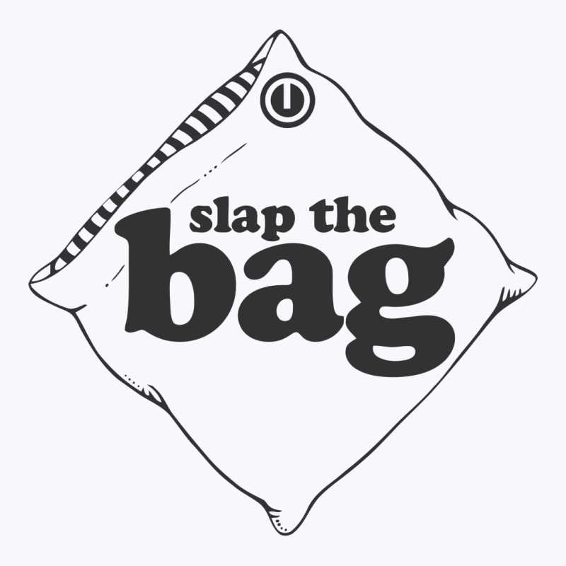 Slap The Bag Tank Top | Artistshot