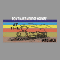 Don't Make Me Drop You Off At The Train Station Women's V-neck T-shirt | Artistshot