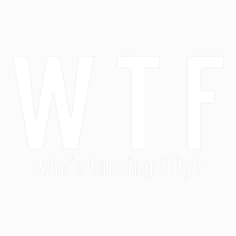 Wtf Who Turning Fifty 50 Years Old Funny 50th Birthday Coffee Mug | Artistshot