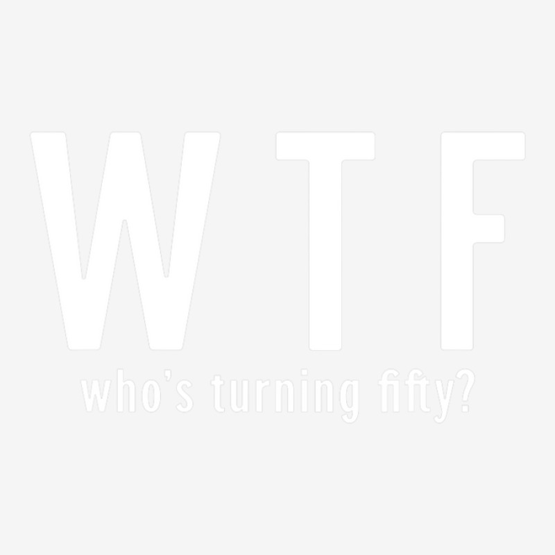 Wtf Who Turning Fifty 50 Years Old Funny 50th Birthday 15 Oz Coffee Mug | Artistshot