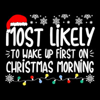 Most Likely To Wake Up First On Christmas Morning Xmas Light T Shirt Cropped Sweater | Artistshot