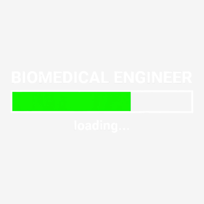 Biomedical Engineer Loading College Major Gift Graphic T-shirt by Iribe890 | Artistshot