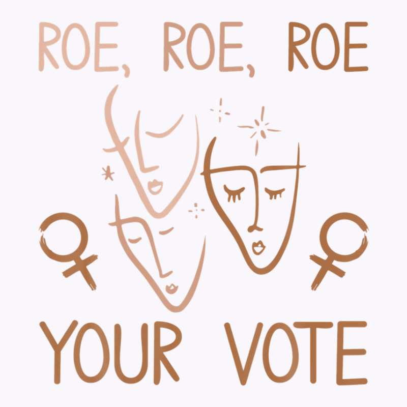 Roe Roe Roe Your Vote Pro Choice Women's Rights Feminist Tank Top | Artistshot