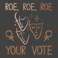 Roe Roe Roe Your Vote Pro Choice Women's Rights Feminist Vintage T-shirt | Artistshot