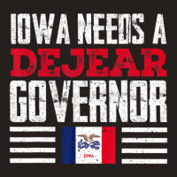 Iowa Needs A Dejear Governor Deidre Dejear 2022 Iowa Vote Tank Top | Artistshot