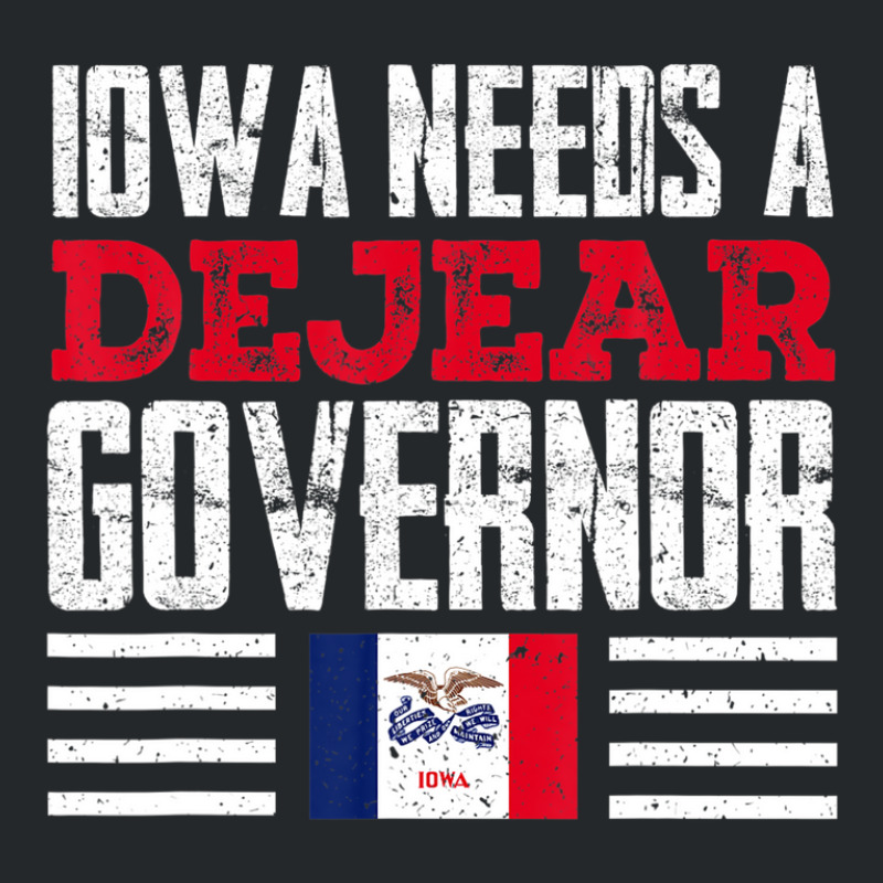 Iowa Needs A Dejear Governor Deidre Dejear 2022 Iowa Vote Crewneck Sweatshirt | Artistshot