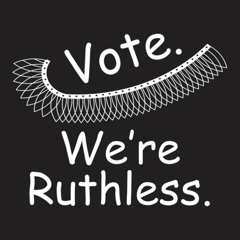 Vote. We Are Ruthless Feminist Women's Rights T-shirt | Artistshot