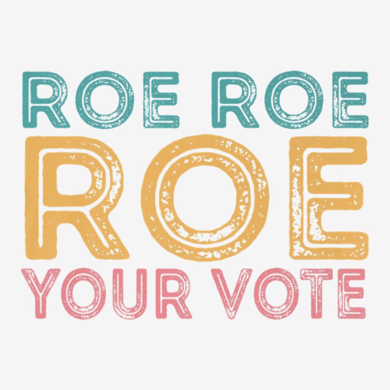 Roe Roe Roe Your Vote Graphic T-shirt | Artistshot