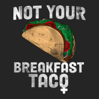 Not Your Breakfast Taco Unisex Hoodie | Artistshot