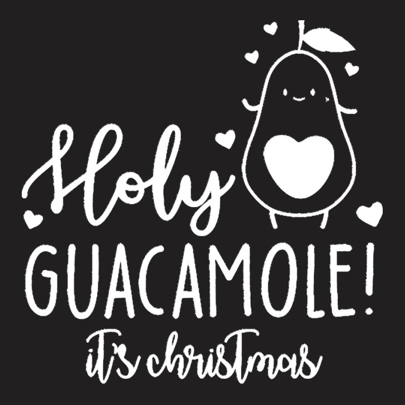 Holy Guacamole Its Christmas T  Shirtholy Guacamole It’s Christmas T T-shirt | Artistshot