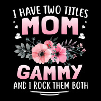 Family 365 I Have Two Titles Mom   Gammy Mothers Day Gifts Graphic T-shirt | Artistshot