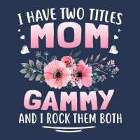 Family 365 I Have Two Titles Mom   Gammy Mothers Day Gifts Men Denim Jacket | Artistshot