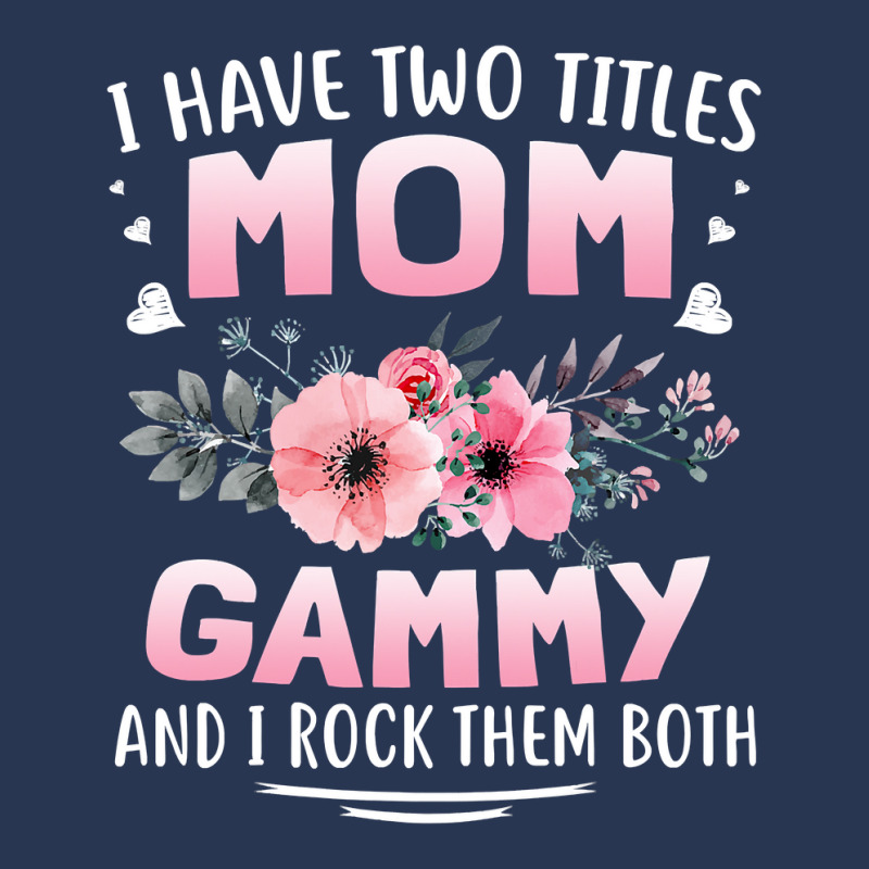 Family 365 I Have Two Titles Mom   Gammy Mothers Day Gifts Men Denim Jacket by Bradley | Artistshot