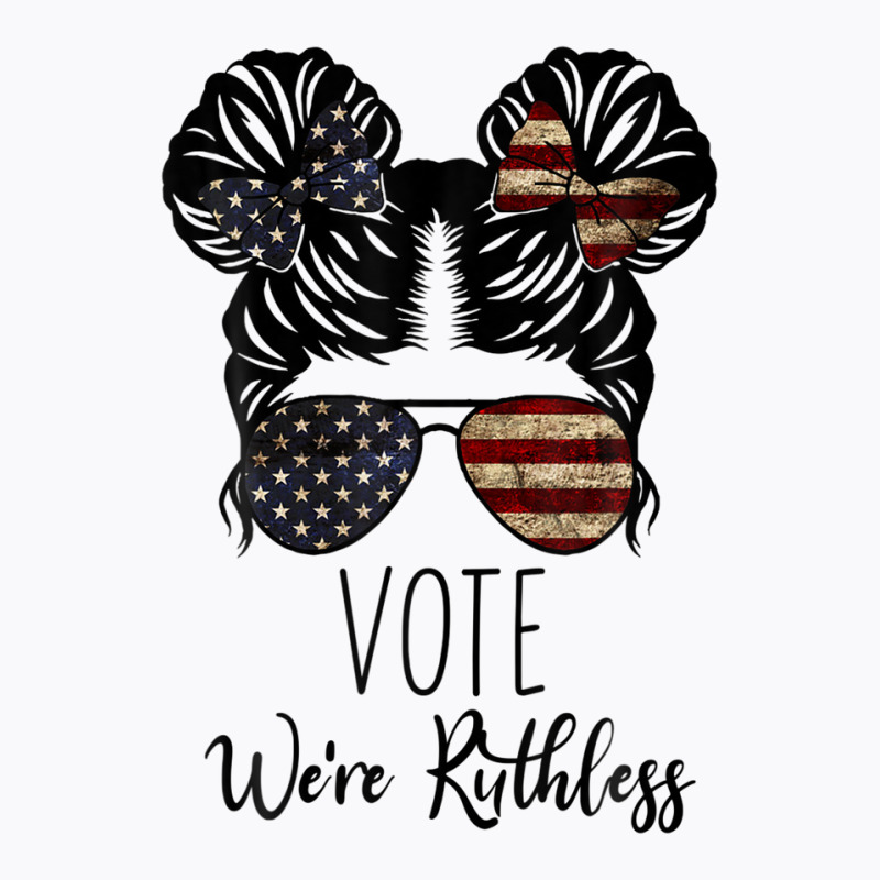 Vote We Re Ruthless Shirt Vote We Are Ruthless T-shirt | Artistshot