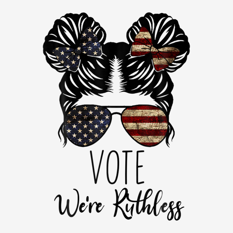 Vote We Re Ruthless Shirt Vote We Are Ruthless Graphic T-shirt | Artistshot