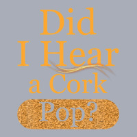 Mens Womens Did I Hear A Cork Pop? Tank Dress | Artistshot