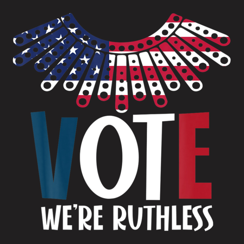 Womens Vote We Are Ruthless Stars Stripes Feminist T-shirt | Artistshot