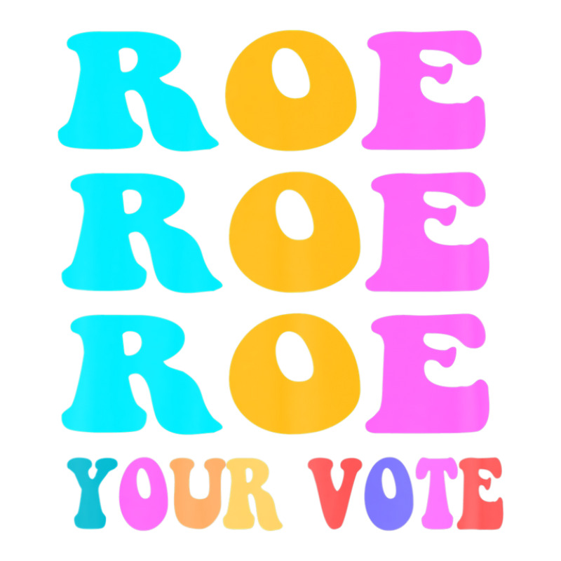 Womens Roe Roe Roe Your Vote Women Pro Choice Rights Vintage V-neck Tee | Artistshot