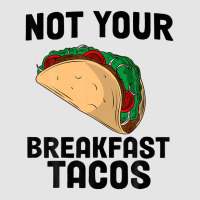 Not Your Breakfast Taco Exclusive T-shirt | Artistshot