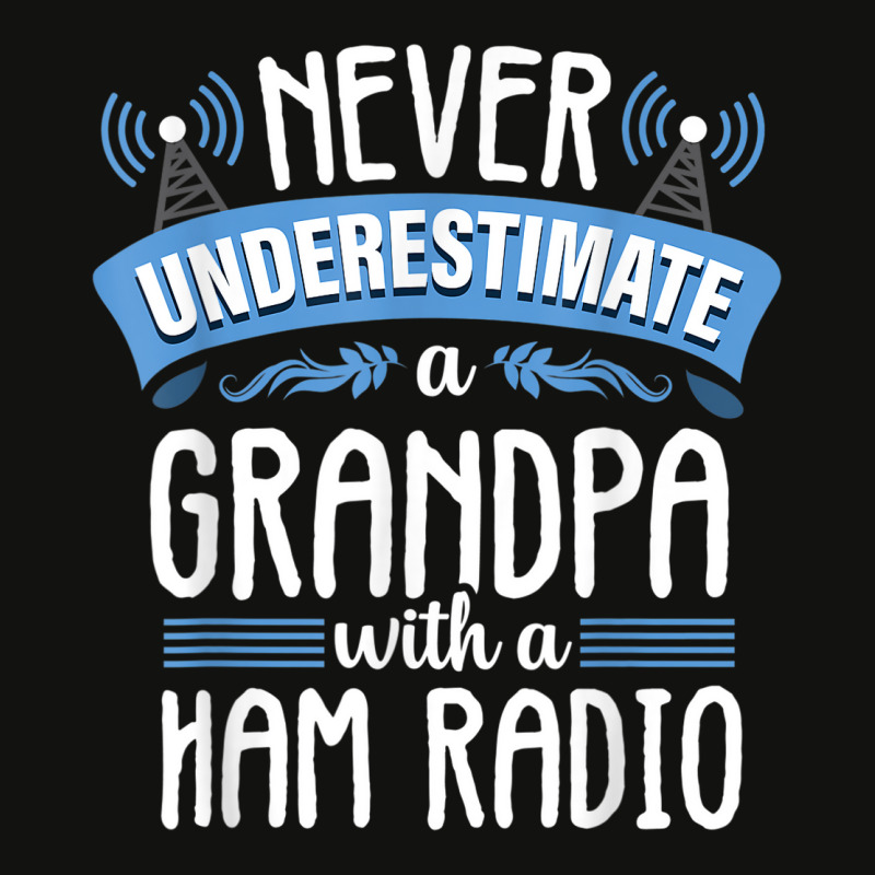 Funny Grandpa Quote Ham Radio Operator Amateur Radio Gift Scorecard Crop Tee by ALVINTRIMBLE | Artistshot