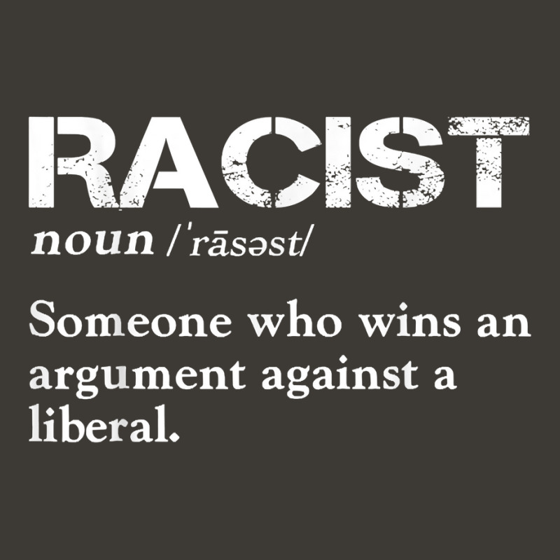 Racist Someone Who Wins An Argument Against A Liberal T Shirt Bucket Hat by adam.troare | Artistshot