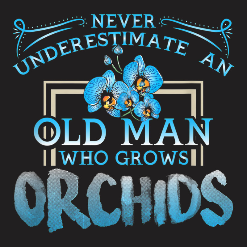 Funny Orchid Lover For Men Dad Uncle Gift For Fathers Day T-shirt | Artistshot