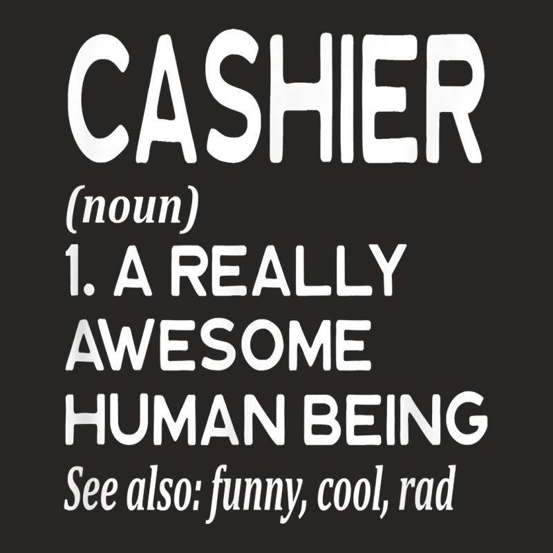 Cashier Definition Funny Retail Worker Work Job Cash T Shirt Ladies Fitted T-Shirt by tawny4okburd | Artistshot