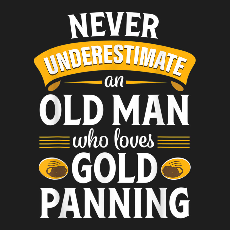 Gold Panning Funny Old Man Mining Prospecting Gift Tshirt Classic T-shirt | Artistshot