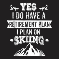 Grandpa, Grandma Skiing Retirement Plan Ski Gift Tee T-shirt | Artistshot