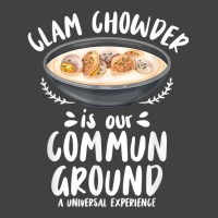 Clam Chowder Is Our Commun Ground   Clam Chowder T Shirt Vintage T-shirt | Artistshot