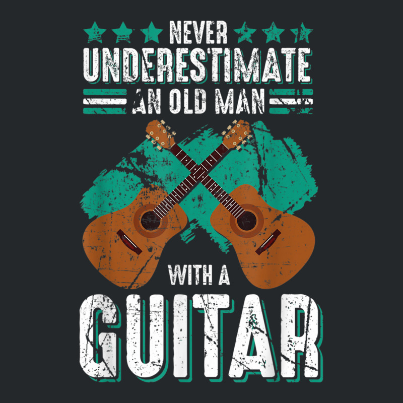 Guitarist An Old Man With A Guitar Gift Crewneck Sweatshirt | Artistshot