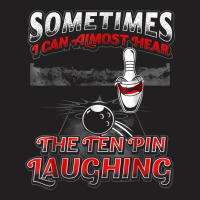 Hear 10 Pin Laughing Funny Bowling Shirt T-shirt | Artistshot