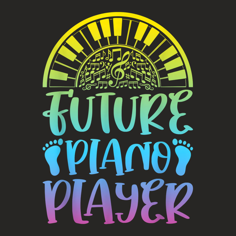 Future Piano Player   Keboard Player Piano Music T Shirt Ladies Fitted T-Shirt by xq8pjbeamer | Artistshot