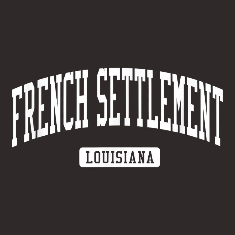 French Settlement Louisiana La Vintage Athletic Sports Desig T Shirt Racerback Tank by katheleenweb0 | Artistshot