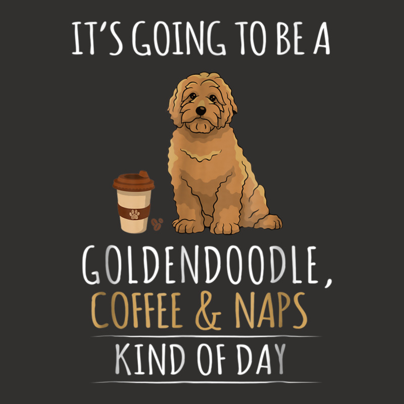 It's Going To Be A Goldendoodle Coffee And Naps Kind Of Day Champion Hoodie | Artistshot