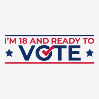 First Time Voter  18th Birthday  I Can Vote Now 1 Graphic T-shirt | Artistshot